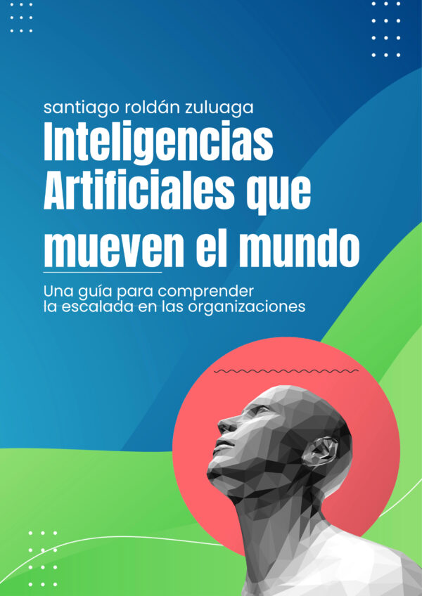 Inteligencias Artificiales que mueven el mundo